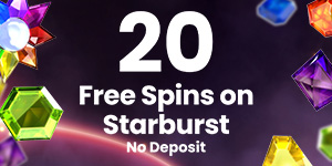 20 Free No Deposit Spins on Starburst!
